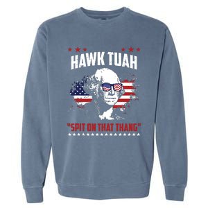 Hawk Tush Spit On That Thing Funny Garment-Dyed Sweatshirt