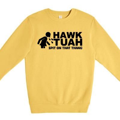 Hawk Tuah Spit On That Thang Funny Interview Premium Crewneck Sweatshirt