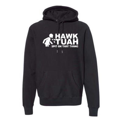 Hawk Tuah Spit On That Thang Funny Interview Premium Hoodie