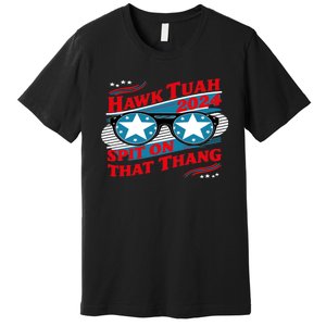 Hawk Tush Spit On That Thang Viral Election Parody Premium T-Shirt