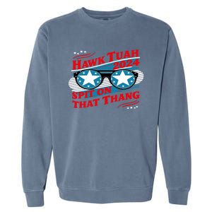 Hawk Tush Spit On That Thang Viral Election Parody Garment-Dyed Sweatshirt