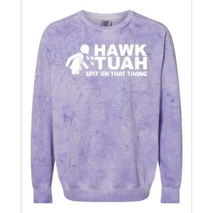 Hawk Tush Spit On That Thang Viral Election Parody Colorblast Crewneck Sweatshirt