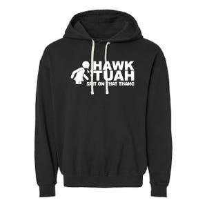 Hawk Tush Spit On That Thang Viral Election Parody Garment-Dyed Fleece Hoodie