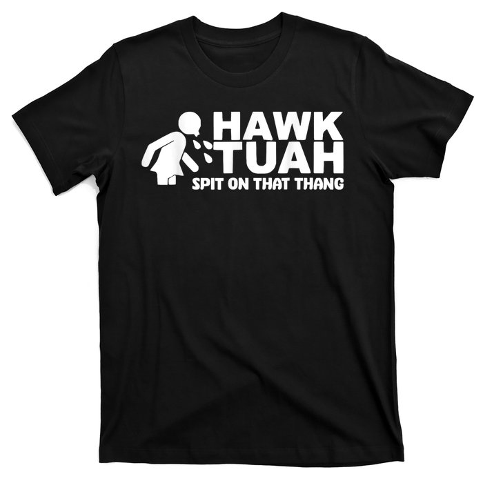 Hawk Tush Spit On That Thang Viral Election Parody T-Shirt