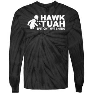 Hawk Tush Spit On That Thang Viral Election Parody Tie-Dye Long Sleeve Shirt