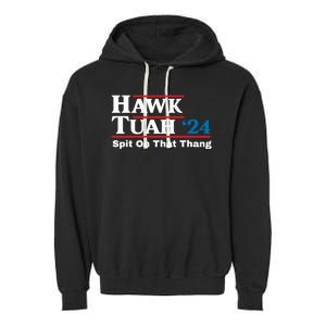 Hawk Tush Spit On That Thing Presidential Candidate Parody Garment-Dyed Fleece Hoodie