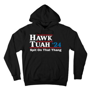 Hawk Tush Spit On That Thing Presidential Candidate Parody Hoodie