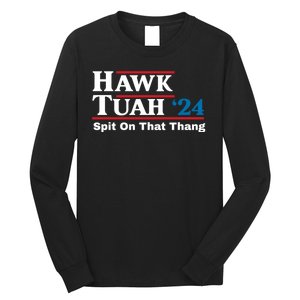 Hawk Tush Spit On That Thing Presidential Candidate Parody Long Sleeve Shirt