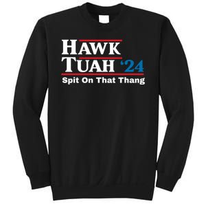 Hawk Tush Spit On That Thing Presidential Candidate Parody Sweatshirt