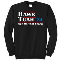 Hawk Tush Spit On That Thing Presidential Candidate Parody Sweatshirt