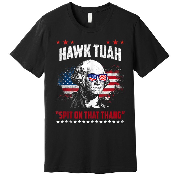 Hawk Tush Spit On That Thing Funny Premium T-Shirt