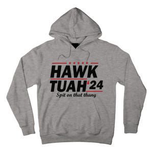 Hawk Tush Spit On That Thing Presidential Candidate Parody Tall Hoodie