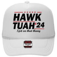 Hawk Tush Spit On That Thing Presidential Candidate Parody High Crown Mesh Back Trucker Hat