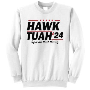 Hawk Tush Spit On That Thing Presidential Candidate Parody Sweatshirt