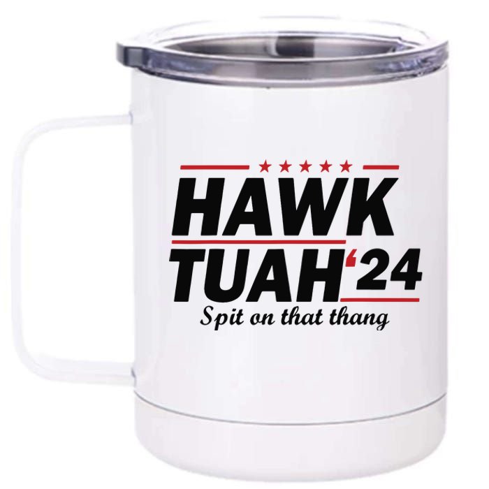 Hawk Tush Spit On That Thing Presidential Candidate Parody 12 oz Stainless Steel Tumbler Cup