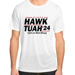 Hawk Tush Spit On That Thing Presidential Candidate Parody Adult ChromaSoft Performance T-Shirt