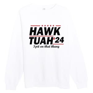 Hawk Tush Spit On That Thing Presidential Candidate Parody Premium Crewneck Sweatshirt