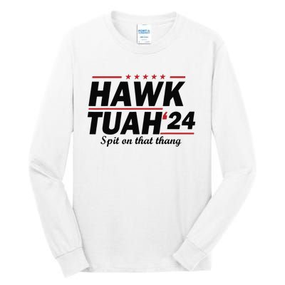 Hawk Tush Spit On That Thing Presidential Candidate Parody Tall Long Sleeve T-Shirt