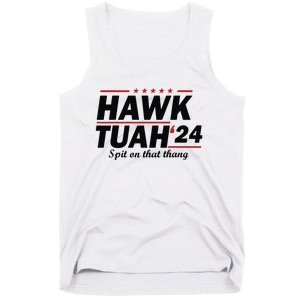 Hawk Tush Spit On That Thing Presidential Candidate Parody Tank Top