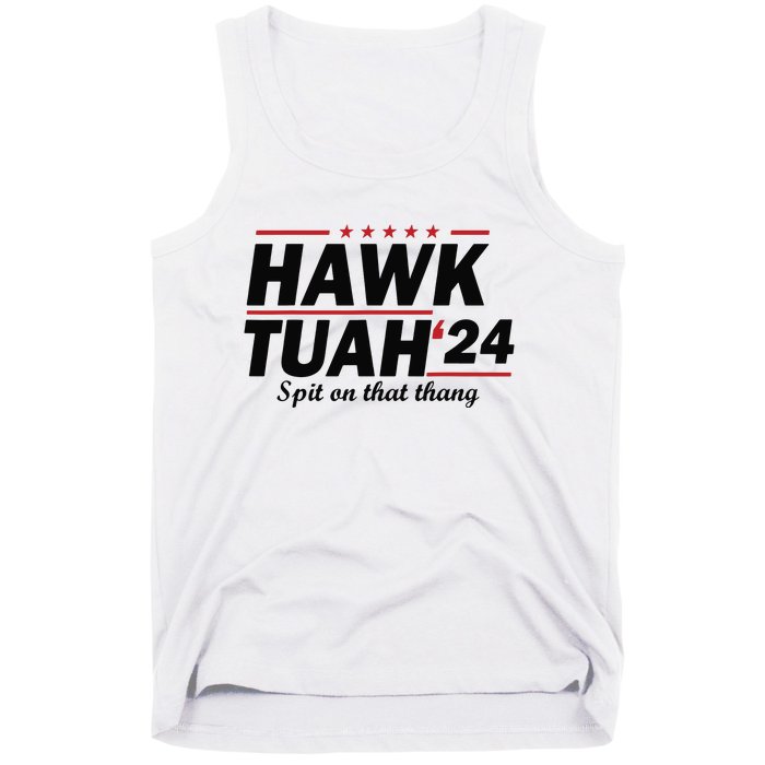 Hawk Tush Spit On That Thing Presidential Candidate Parody Tank Top