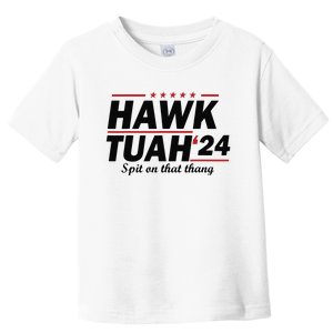 Hawk Tush Spit On That Thing Presidential Candidate Parody Toddler T-Shirt