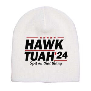 Hawk Tush Spit On That Thing Presidential Candidate Parody Short Acrylic Beanie