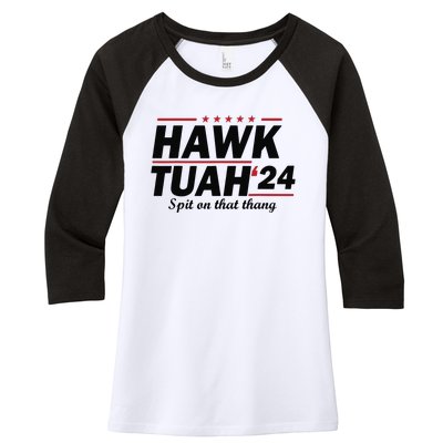 Hawk Tush Spit On That Thing Presidential Candidate Parody Women's Tri-Blend 3/4-Sleeve Raglan Shirt