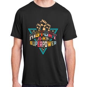 History Teacher Superpower Funny Historian Social Studies Adult ChromaSoft Performance T-Shirt