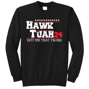 Hawk Tush Spit On That Thing Presidential Candidate Parody Sweatshirt