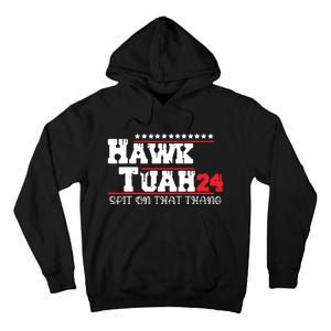 Hawk Tush Spit On That Thing Presidential Candidate Parody Tall Hoodie