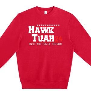 Hawk Tush Spit On That Thing Presidential Candidate Parody Premium Crewneck Sweatshirt