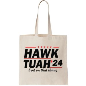 Hawk Tush Spit On That Thing Presidential Candidate Parody Tote Bag