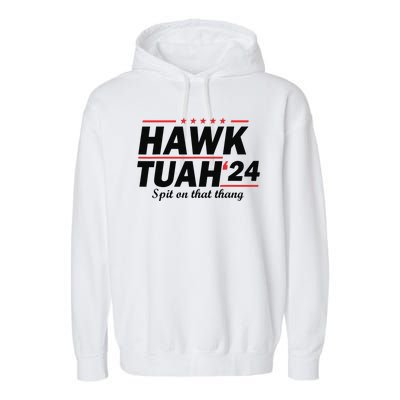 Hawk Tush Spit On That Thing Presidential Candidate Parody Garment-Dyed Fleece Hoodie