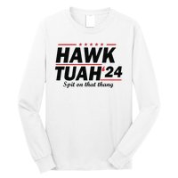 Hawk Tush Spit On That Thing Presidential Candidate Parody Long Sleeve Shirt