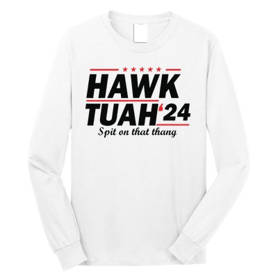 Hawk Tush Spit On That Thing Presidential Candidate Parody Long Sleeve Shirt