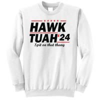 Hawk Tush Spit On That Thing Presidential Candidate Parody Sweatshirt