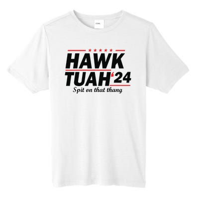 Hawk Tush Spit On That Thing Presidential Candidate Parody Tall Fusion ChromaSoft Performance T-Shirt