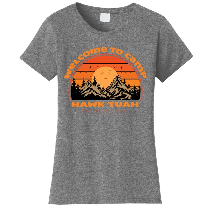 Hawk Tuah Spit On That Thing Retro Welcome To Camp Gift Women's T-Shirt