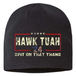 Hawk Tush Spit On That Thing Presidential Candidate Parody Sustainable Beanie