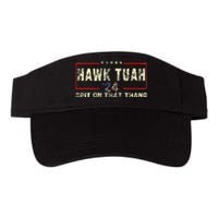 Hawk Tush Spit On That Thing Presidential Candidate Parody Valucap Bio-Washed Visor