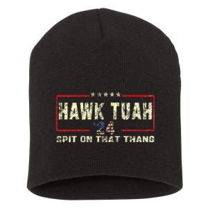 Hawk Tush Spit On That Thing Presidential Candidate Parody Short Acrylic Beanie