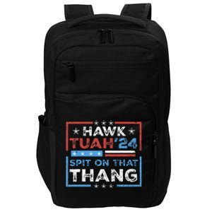 Hawk Tush Spit On That Thing Presidential Candidate Parody Impact Tech Backpack