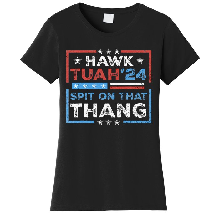 Hawk Tush Spit On That Thing Presidential Candidate Parody Women's T-Shirt