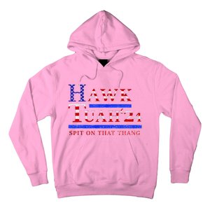 Hawk Tush Spit On That Thing Presidential Candidate Hoodie