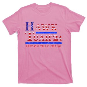 Hawk Tush Spit On That Thing Presidential Candidate T-Shirt