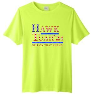 Hawk Tush Spit On That Thing Presidential Candidate Tall Fusion ChromaSoft Performance T-Shirt