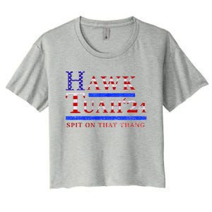 Hawk Tush Spit On That Thing Presidential Candidate Women's Crop Top Tee