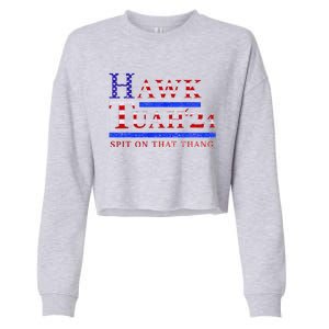 Hawk Tush Spit On That Thing Presidential Candidate Cropped Pullover Crew