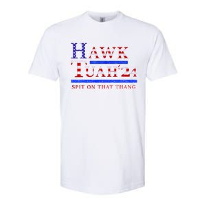 Hawk Tush Spit On That Thing Presidential Candidate Softstyle CVC T-Shirt