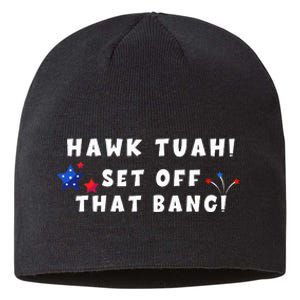 Hawk Tuah Set Off That Bang Funny Viral Video Girl July 4th Sustainable Beanie